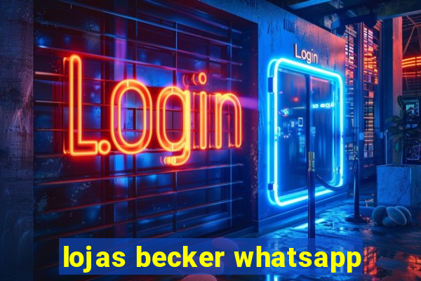 lojas becker whatsapp